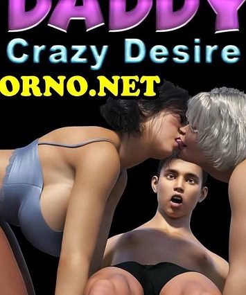 Daddy Crazy Desire 2 Daddy Crazy Desire 2